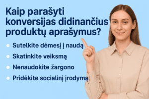 Kaip parašyti konversijas didinančius produktų aprašymus – dėmesys naudai, veiksmo skatinimas, paprastumas ir socialinis įrodymas