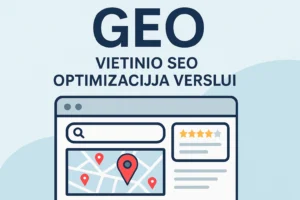 GEO – vietinio SEO optimizacija verslui